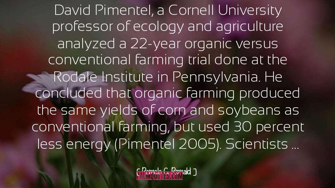 Pamela C. Ronald Quotes: David Pimentel, a Cornell University
