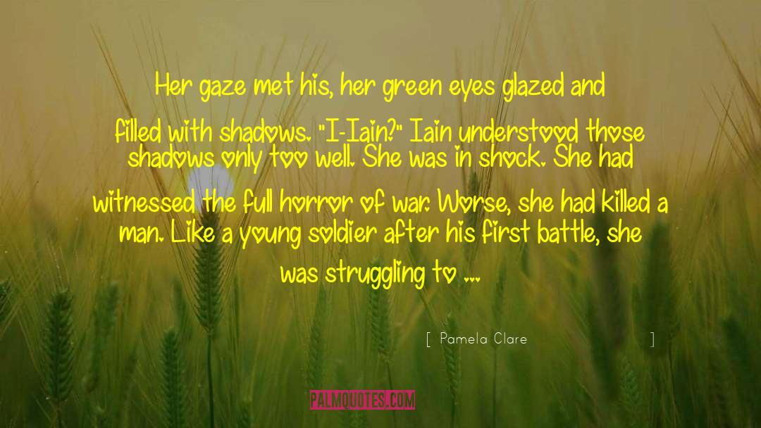 Pamela Clare Quotes: Her gaze met his, her