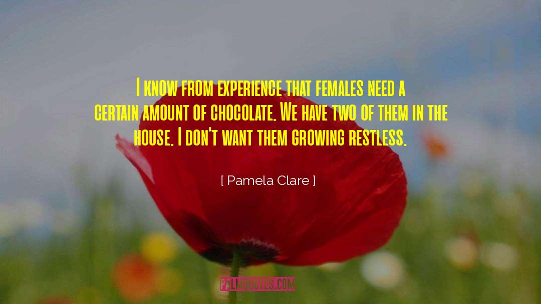 Pamela Clare Quotes: I know from experience that