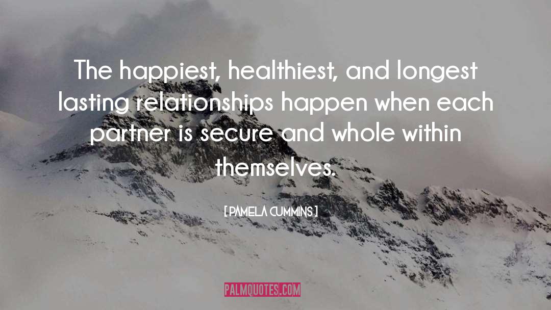 Pamela Cummins Quotes: The happiest, healthiest, and longest