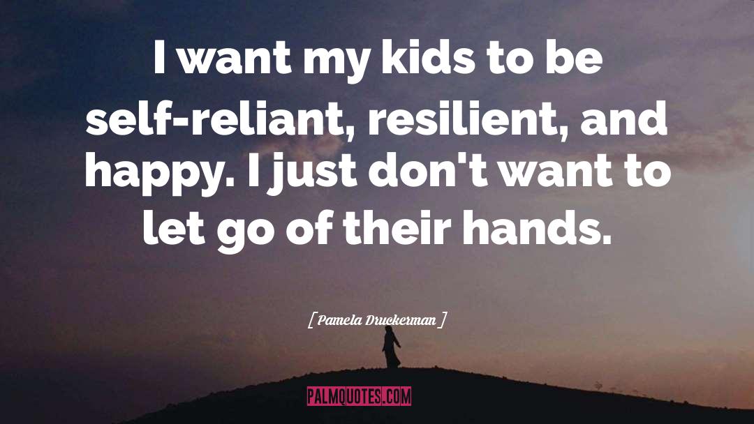 Pamela Druckerman Quotes: I want my kids to