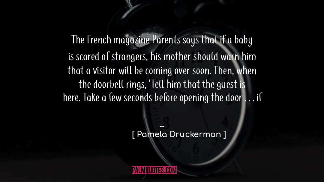 Pamela Druckerman Quotes: The French magazine Parents says