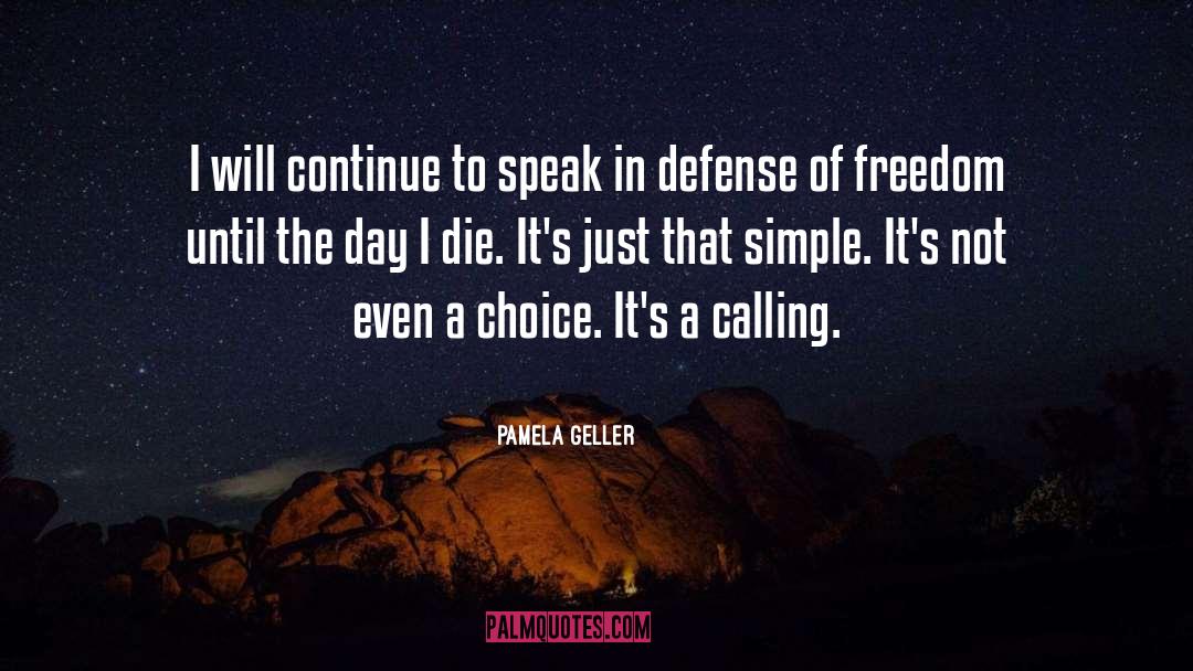 Pamela Geller Quotes: I will continue to speak