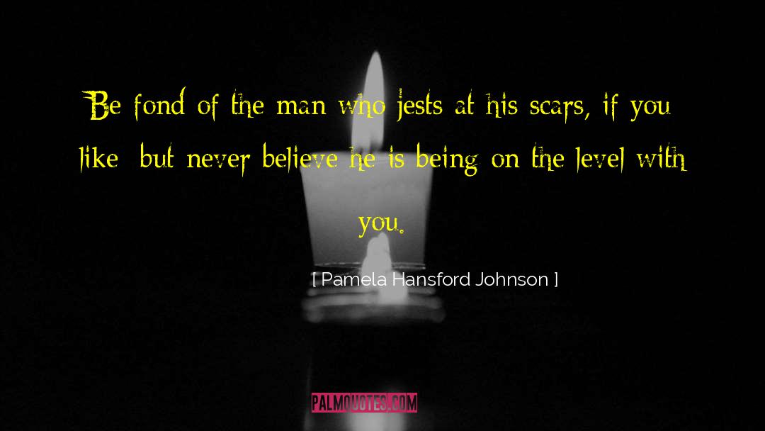 Pamela Hansford Johnson Quotes: Be fond of the man