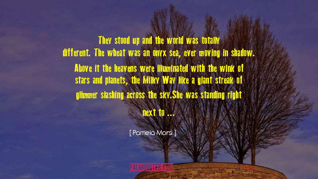 Pamela Morsi Quotes: They stood up and the