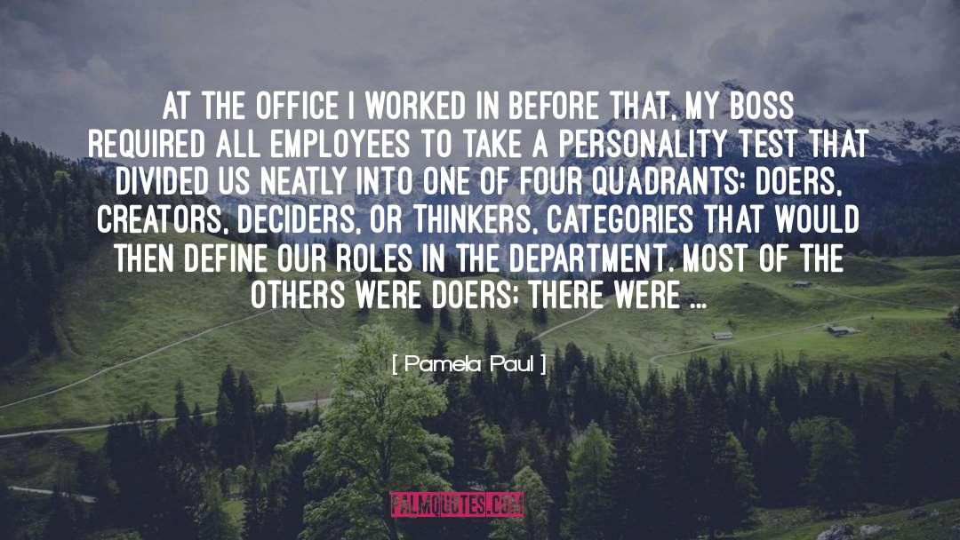 Pamela Paul Quotes: At the office I worked