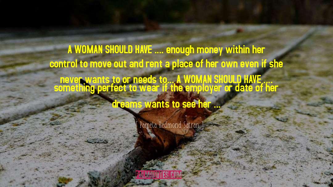 Pamela Redmond Satran Quotes: A WOMAN SHOULD HAVE ....<br