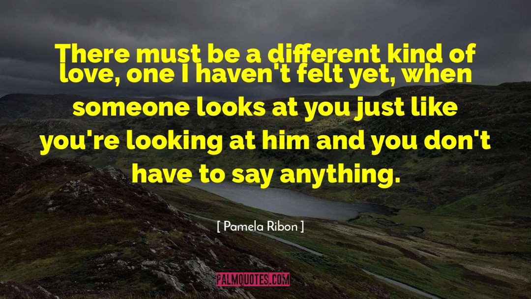 Pamela Ribon Quotes: There must be a different