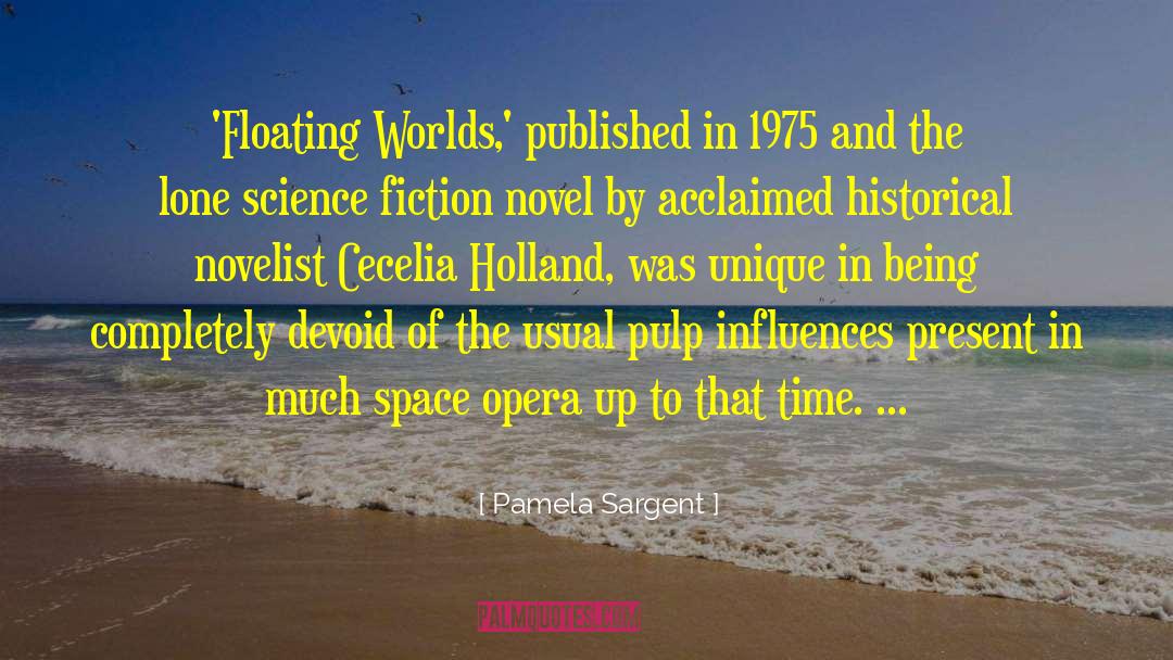 Pamela Sargent Quotes: 'Floating Worlds,' published in 1975