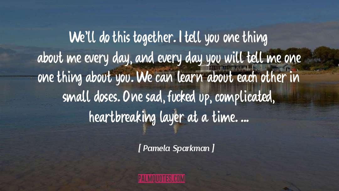 Pamela Sparkman Quotes: We'll do this together. I