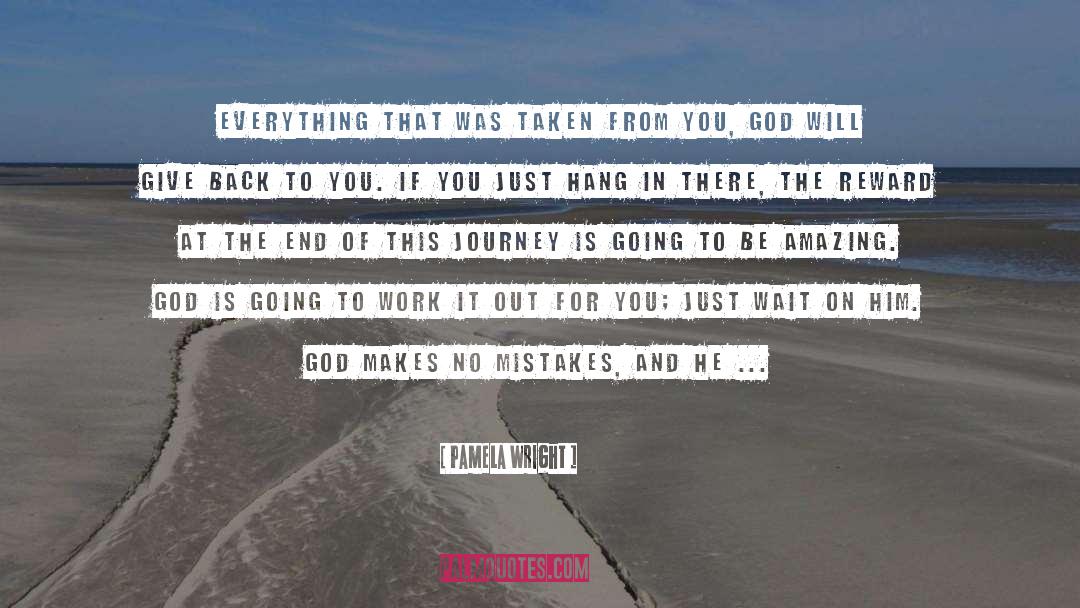 Pamela Wright Quotes: Everything that was taken from