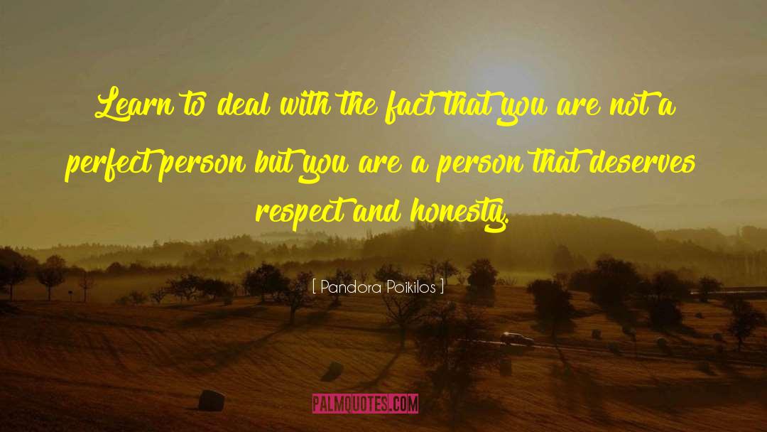 Pandora Poikilos Quotes: Learn to deal with the