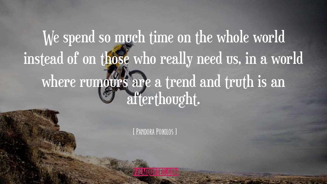 Pandora Poikilos Quotes: We spend so much time