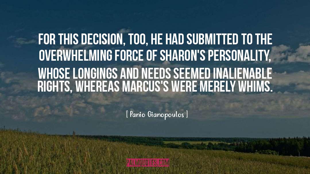 Panio Gianopoulos Quotes: For this decision, too, he