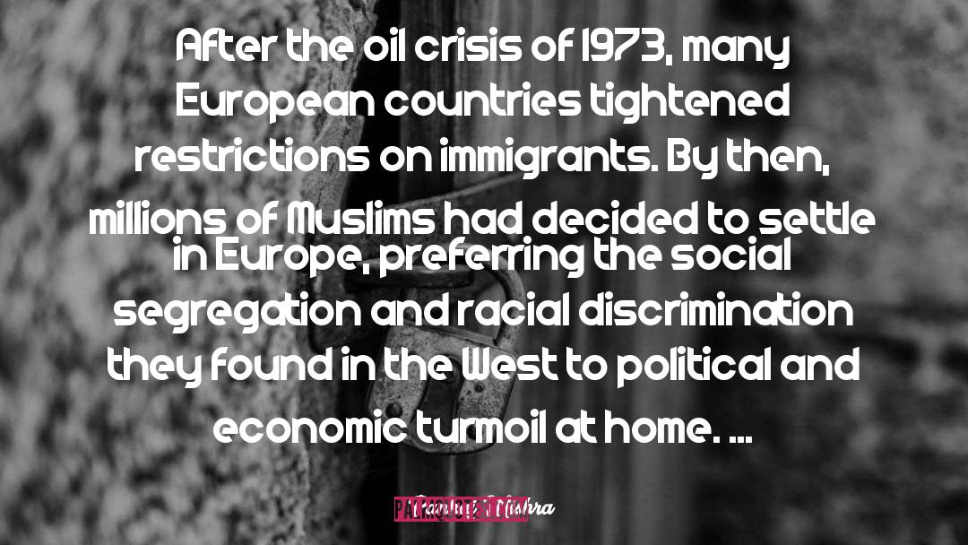 Pankaj Mishra Quotes: After the oil crisis of