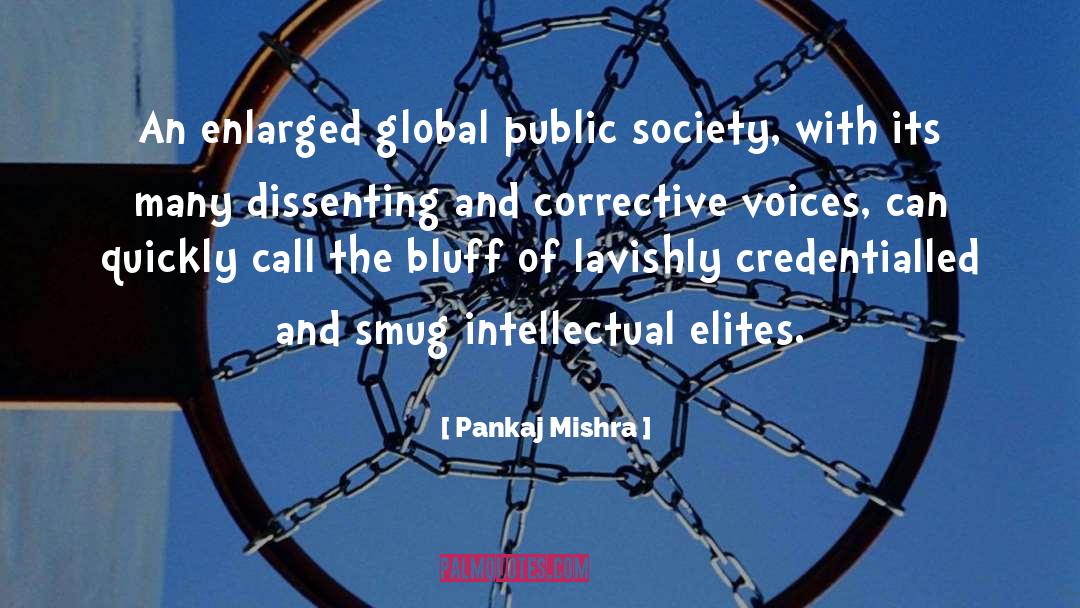 Pankaj Mishra Quotes: An enlarged global public society,