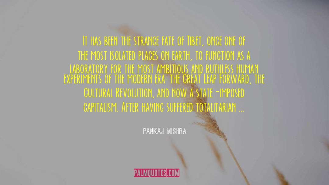 Pankaj Mishra Quotes: It has been the strange