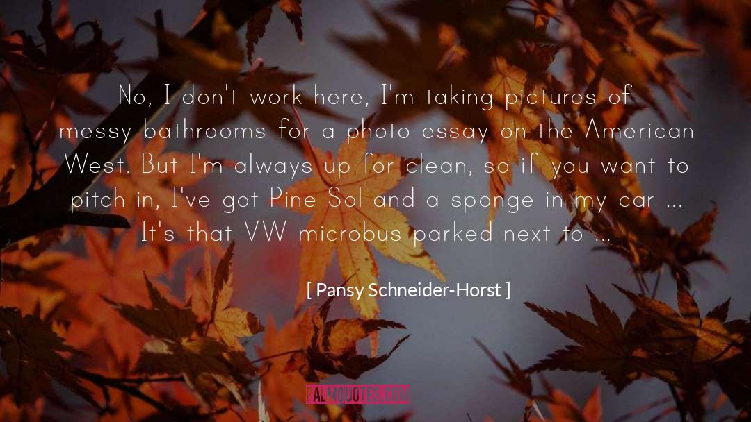 Pansy Schneider-Horst Quotes: No, I don't work here,