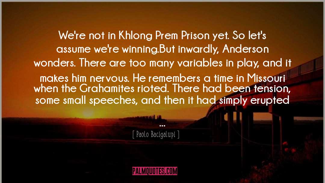 Paolo Bacigalupi Quotes: We're not in Khlong Prem