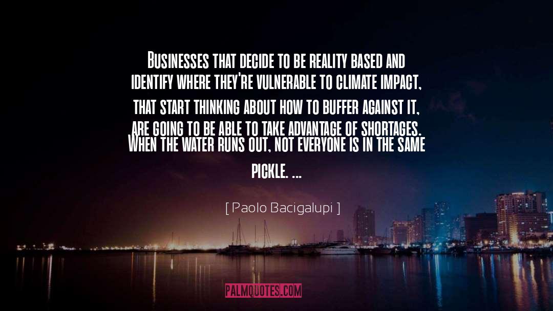 Paolo Bacigalupi Quotes: Businesses that decide to be