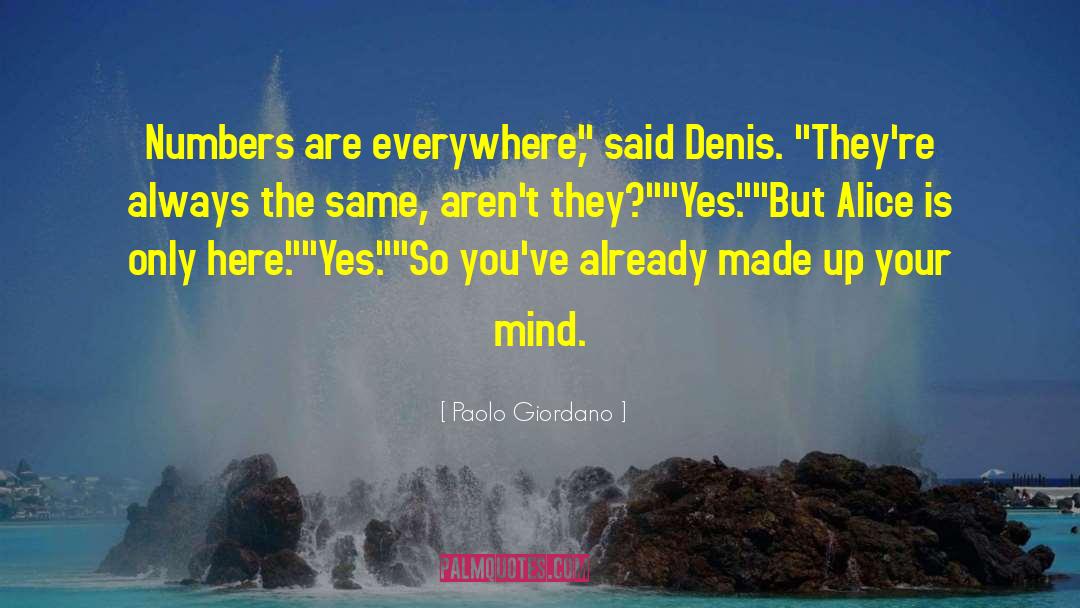 Paolo Giordano Quotes: Numbers are everywhere,