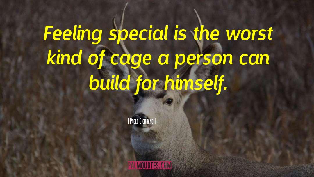 Paolo Giordano Quotes: Feeling special is the worst