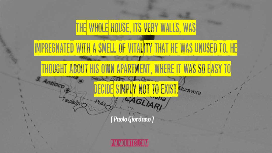 Paolo Giordano Quotes: The whole house, its very