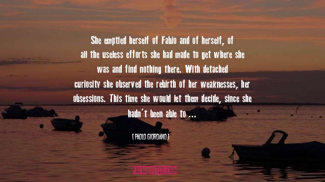 Paolo Giordano Quotes: She emptied herself of Fabio