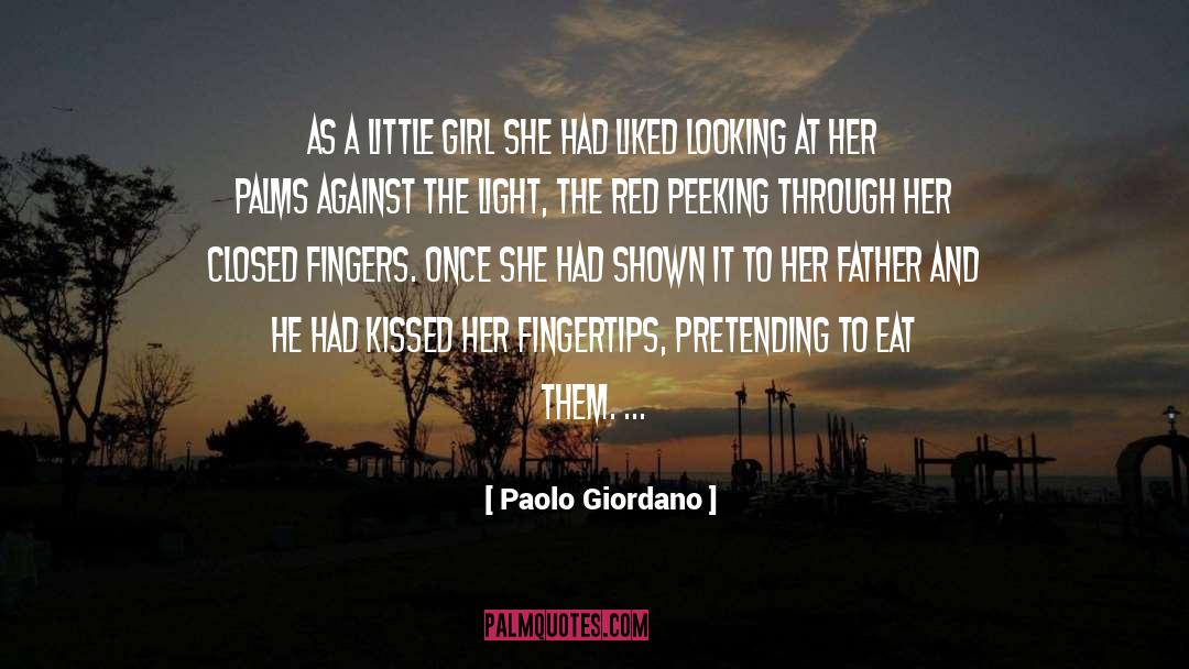 Paolo Giordano Quotes: As a little girl she