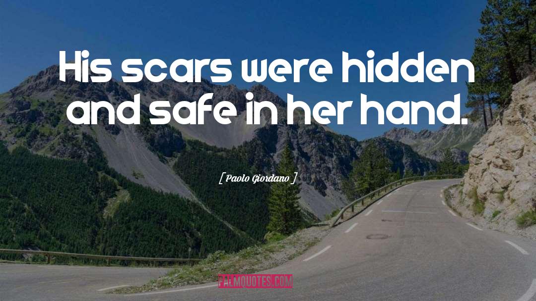 Paolo Giordano Quotes: His scars were hidden and