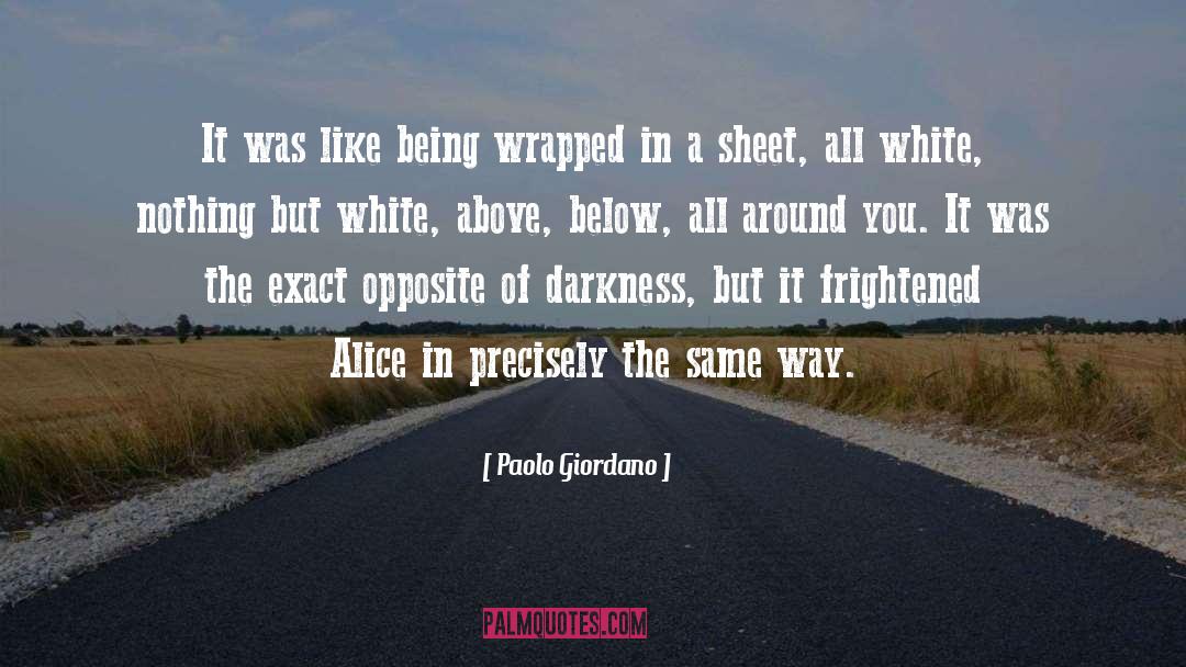 Paolo Giordano Quotes: It was like being wrapped