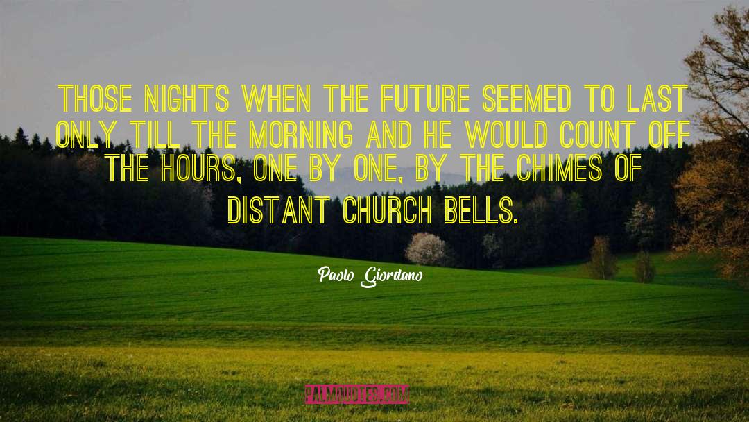 Paolo Giordano Quotes: Those nights when the future