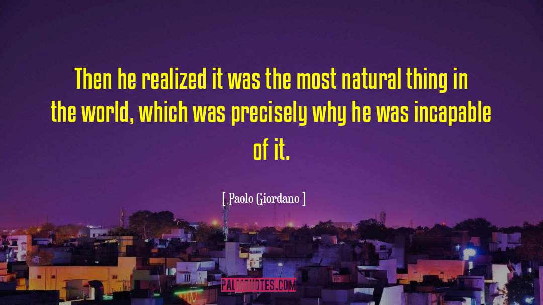 Paolo Giordano Quotes: Then he realized it was