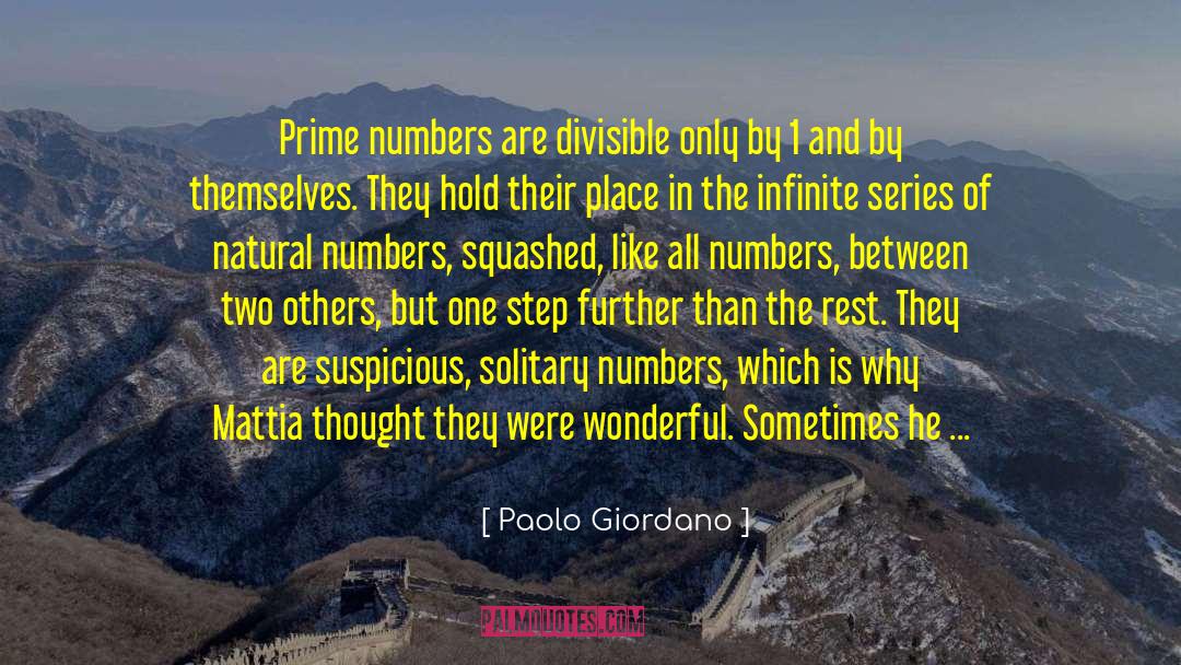 Paolo Giordano Quotes: Prime numbers are divisible only