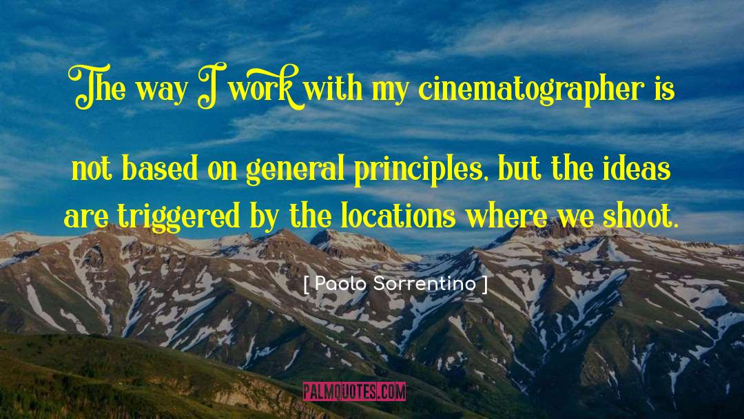 Paolo Sorrentino Quotes: The way I work with