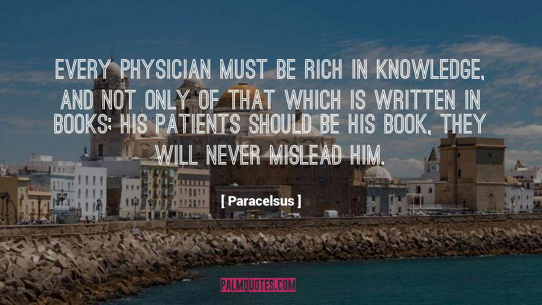 Paracelsus Quotes: Every physician must be rich