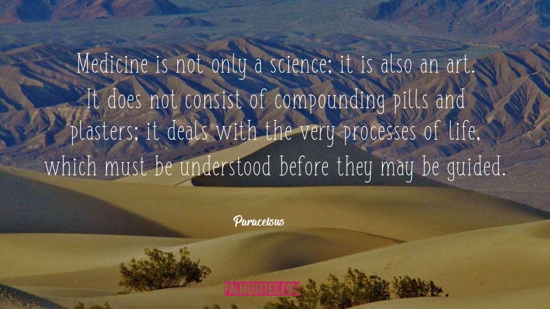 Paracelsus Quotes: Medicine is not only a