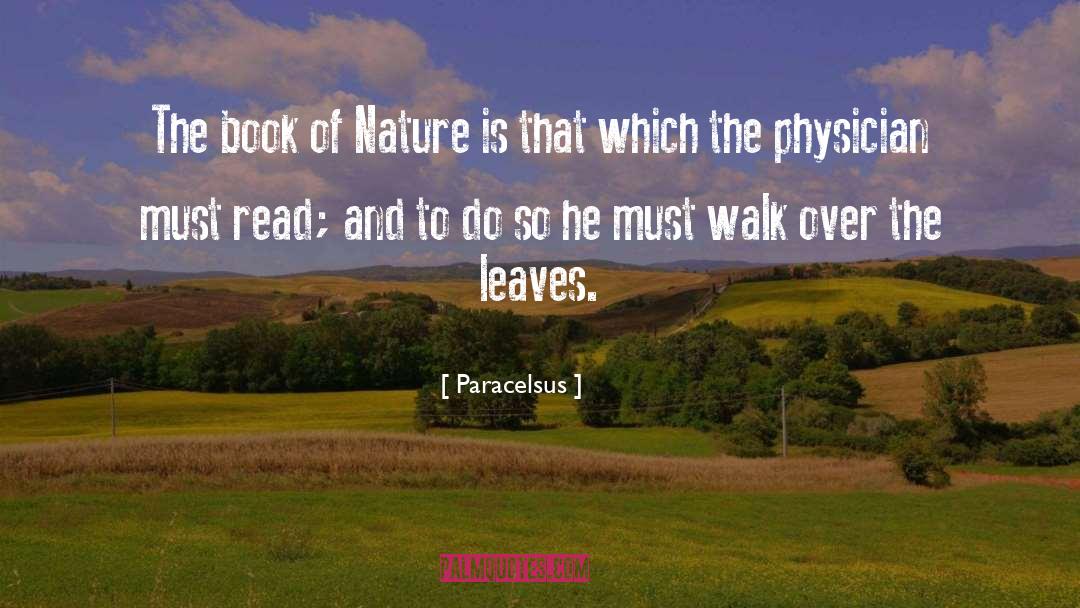 Paracelsus Quotes: The book of Nature is