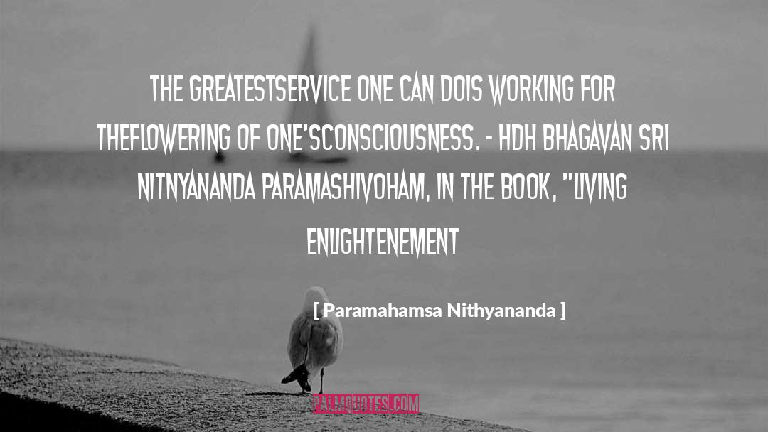 Paramahamsa Nithyananda Quotes: The greatest<br />service one can