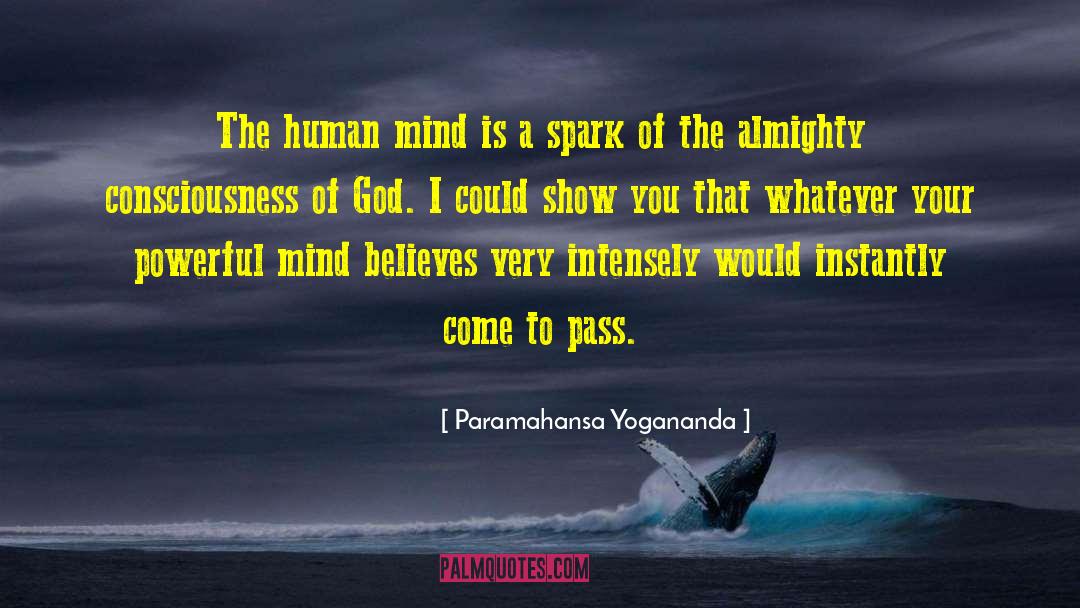 Paramahansa Yogananda Quotes: The human mind is a