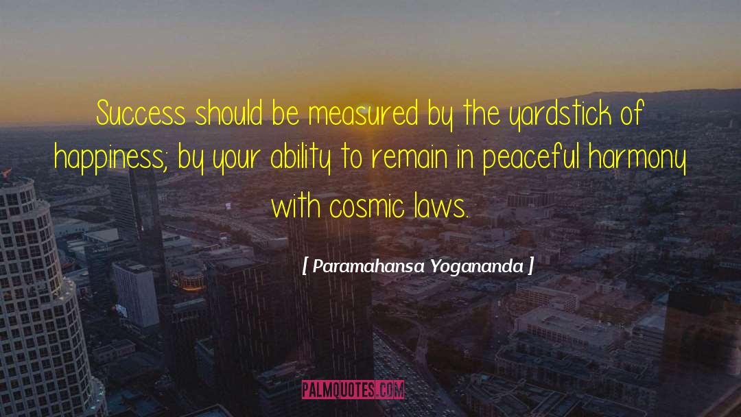 Paramahansa Yogananda Quotes: Success should be measured by