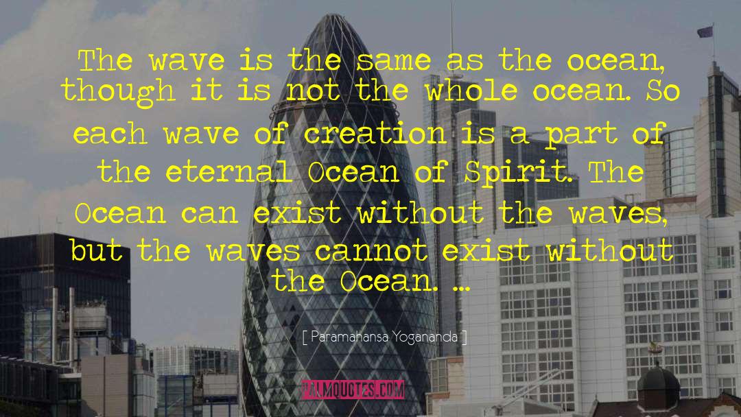 Paramahansa Yogananda Quotes: The wave is the same