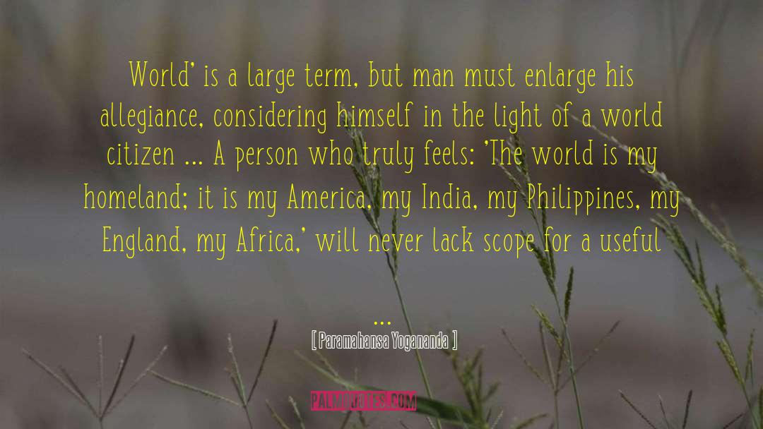 Paramahansa Yogananda Quotes: World' is a large term,