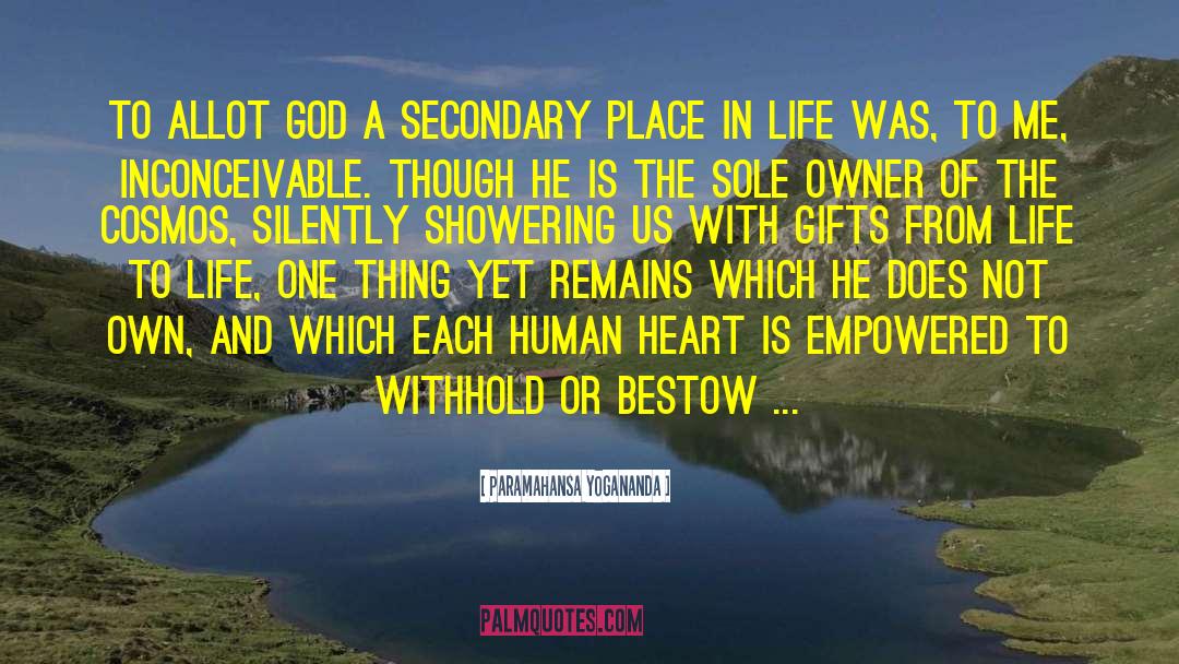 Paramahansa Yogananda Quotes: To allot God a secondary