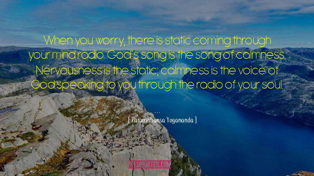 Paramahansa Yogananda Quotes: When you worry, there is