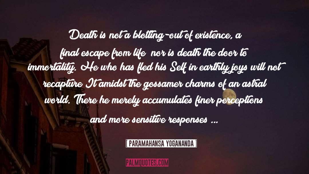 Paramahansa Yogananda Quotes: Death is not a blotting-out