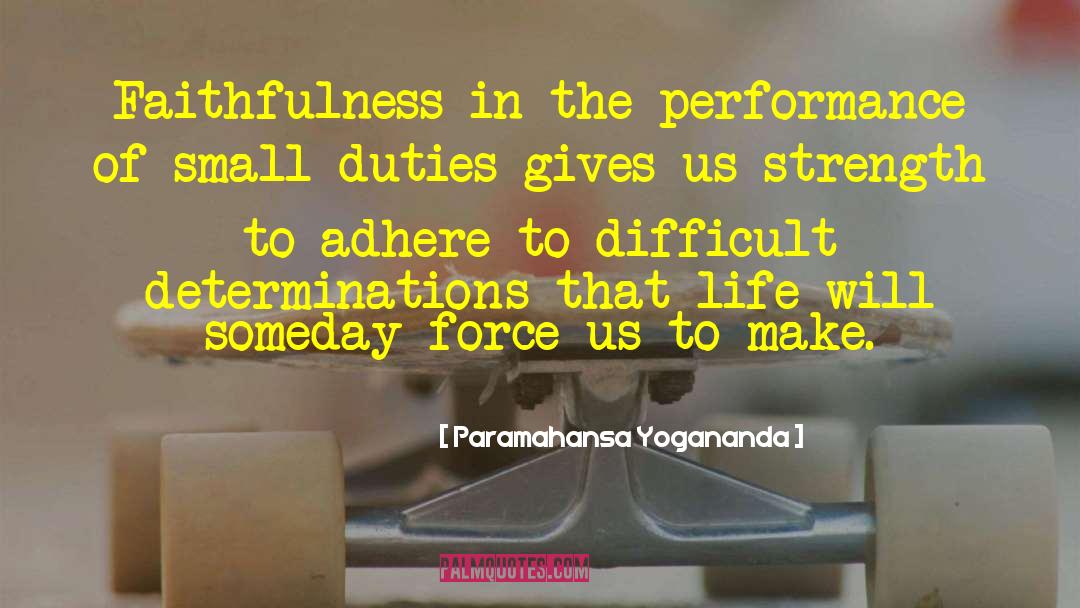 Paramahansa Yogananda Quotes: Faithfulness in the performance of