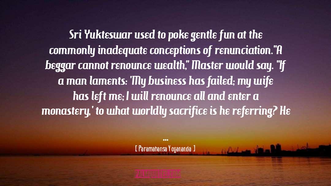 Paramahansa Yogananda Quotes: Sri Yukteswar used to poke