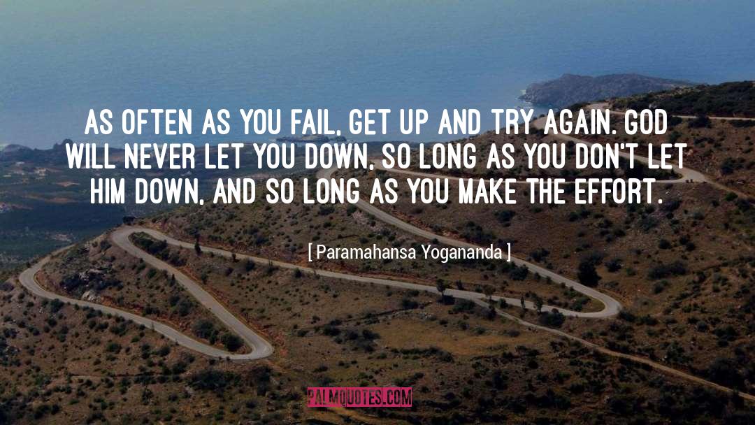 Paramahansa Yogananda Quotes: As often as you fail,