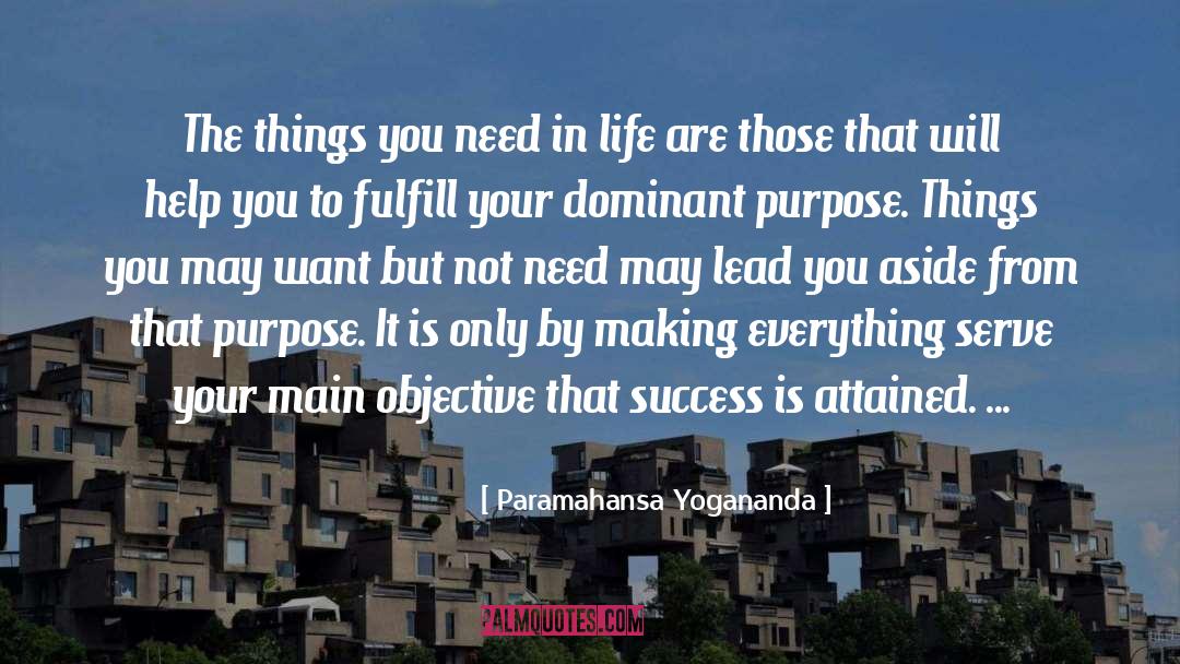 Paramahansa Yogananda Quotes: The things you need in